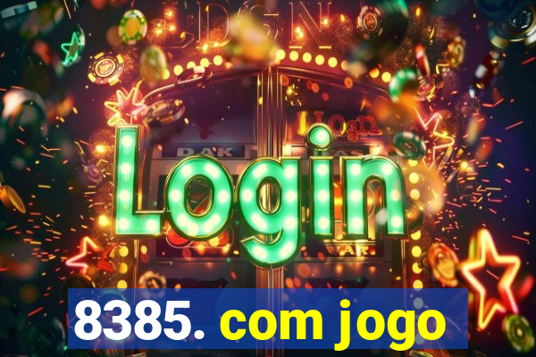 8385. com jogo